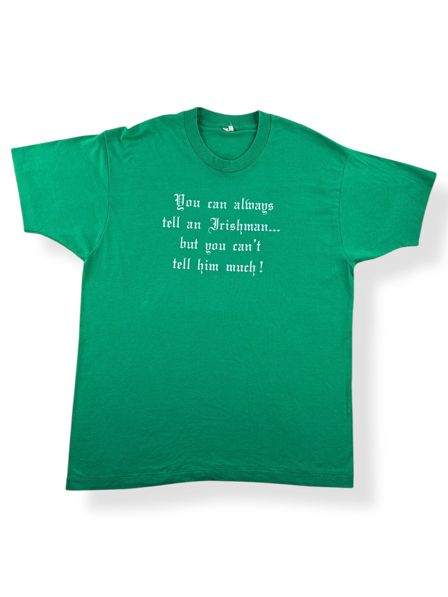 Front of 1980s Always Tell An Irishman T Shirt SZ XL