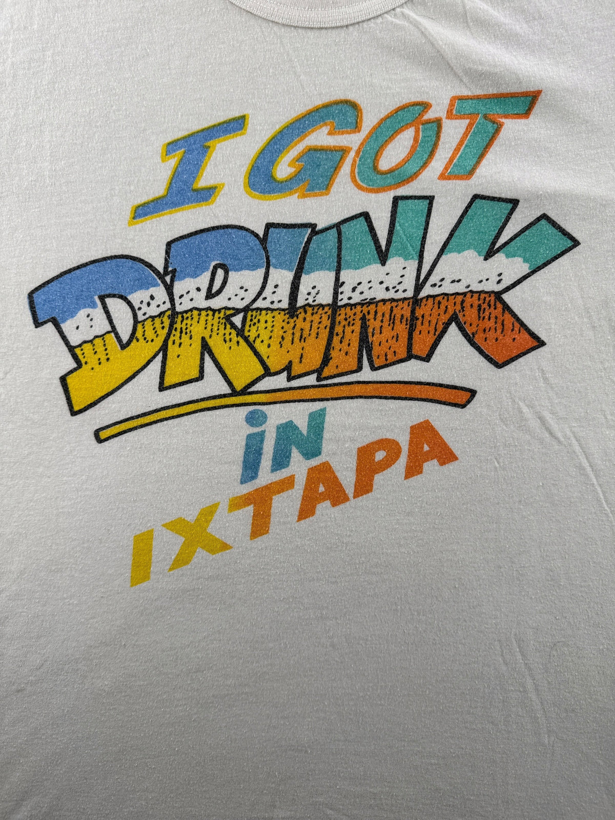 Front graphic on Vintage I Got Drunk In Ixtapa Tee SZ S